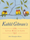 Imagen de portada para Kahlil Gibran's Little Book of Love